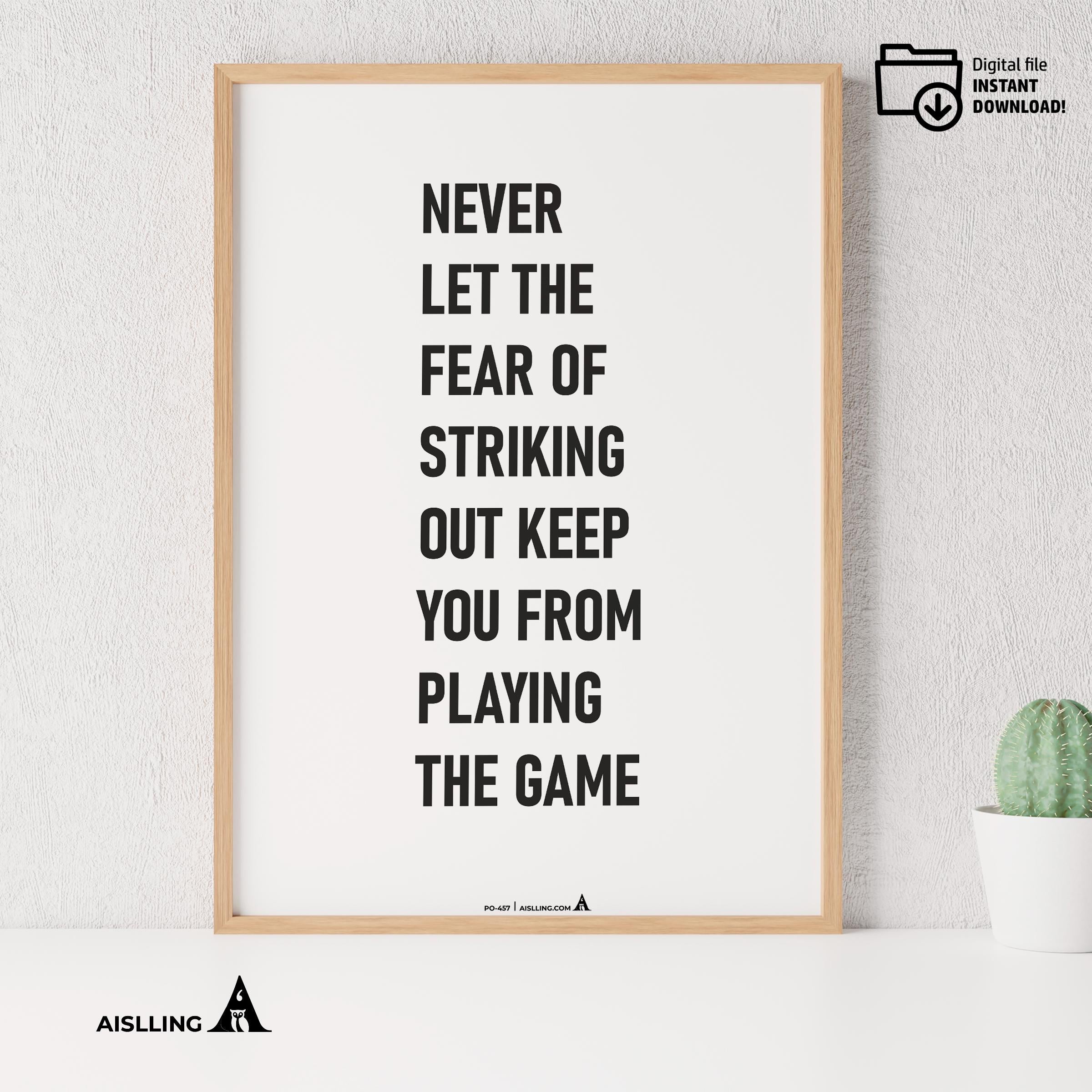 Aislling — Quotes Digital Printable Wall Art Inspirational Poster Never Let the Fear of Striking out Keep y... | Aislling printable