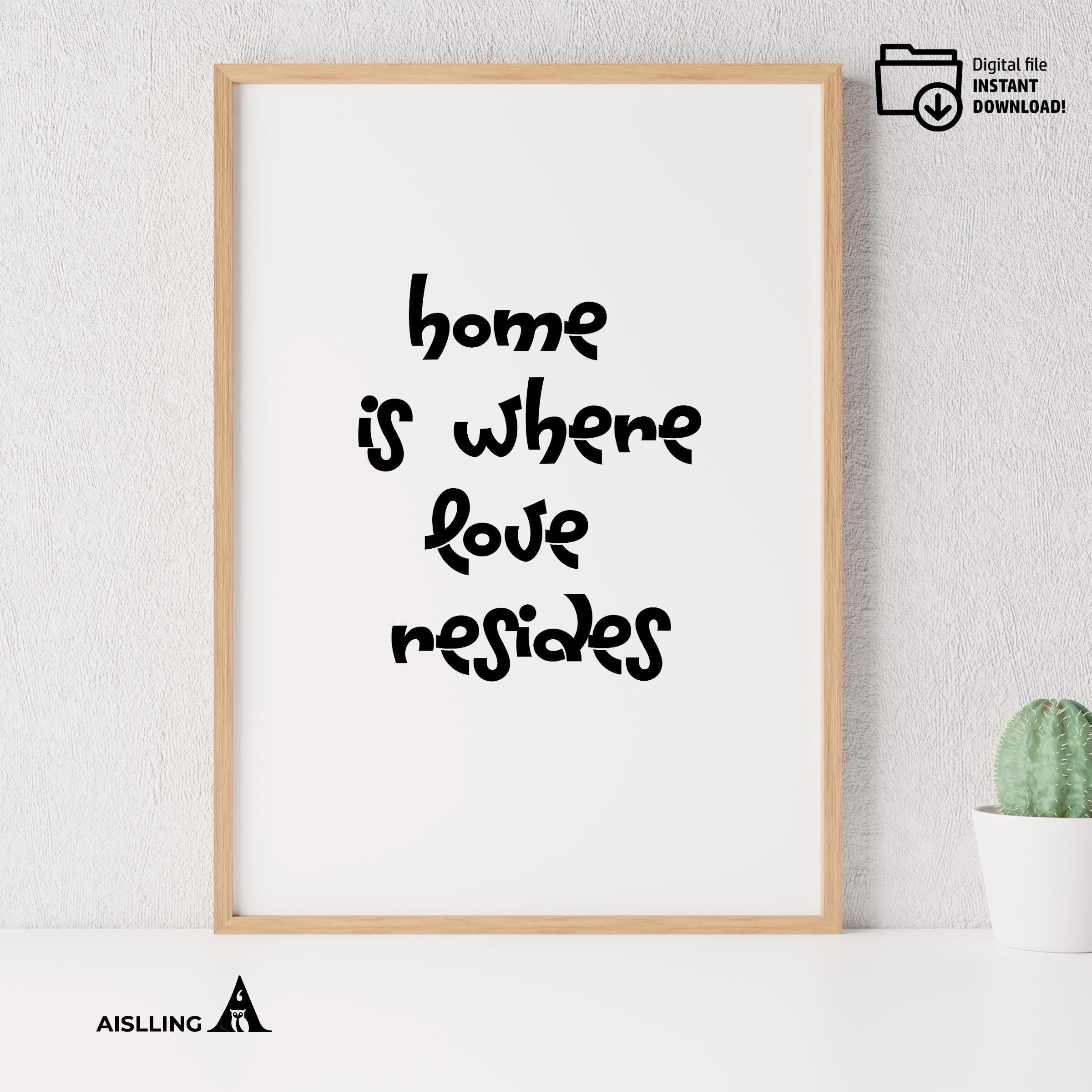 Digital Print — Home is Where Love Resides Printable Wall Art, Family Quote Decor, Modern Print, Digital Do... | Aislling printable