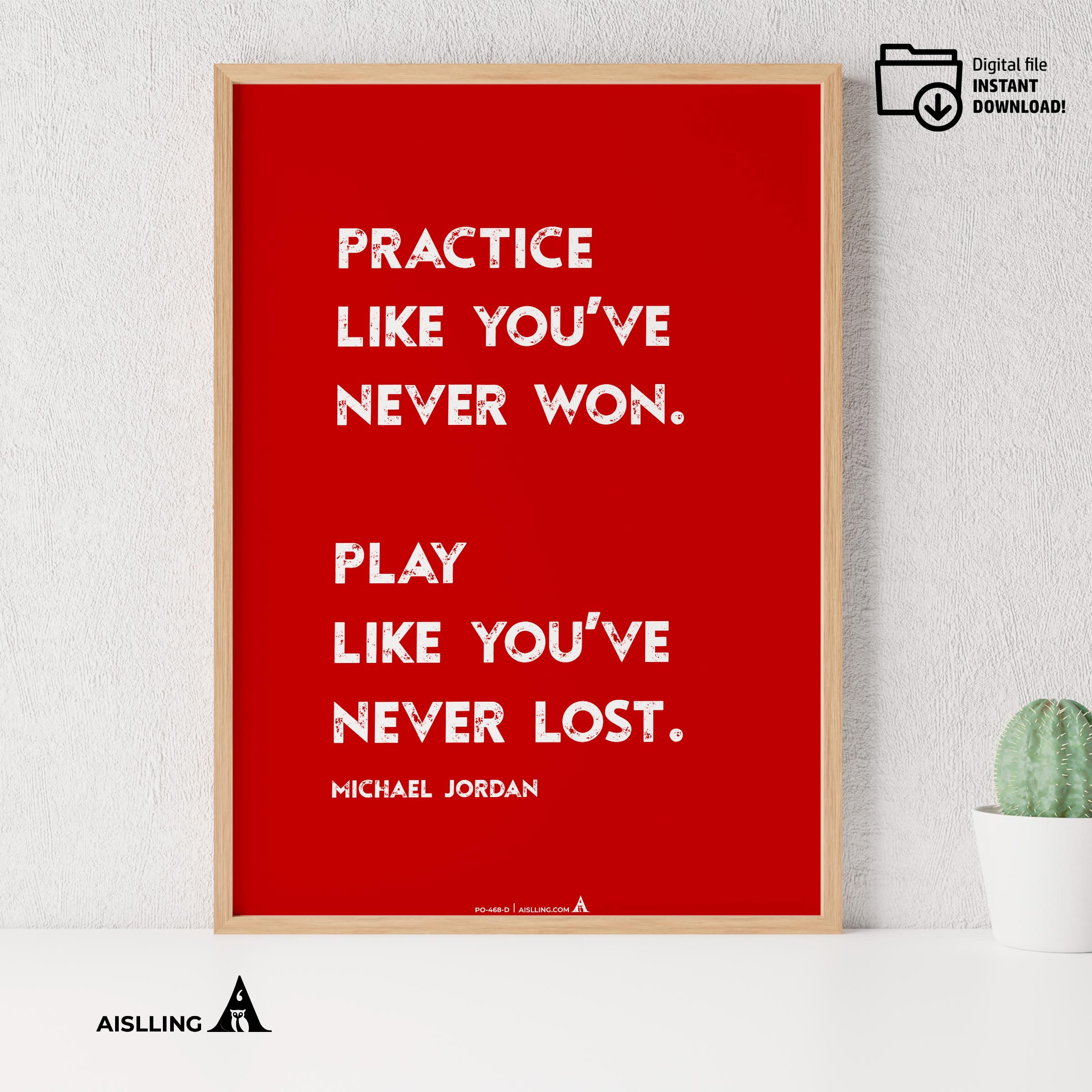 Aislling — Motivational Quotes, practice Like you've never won, Michael Jordan, NBA Sports, Printable NBA P... | Aislling printable