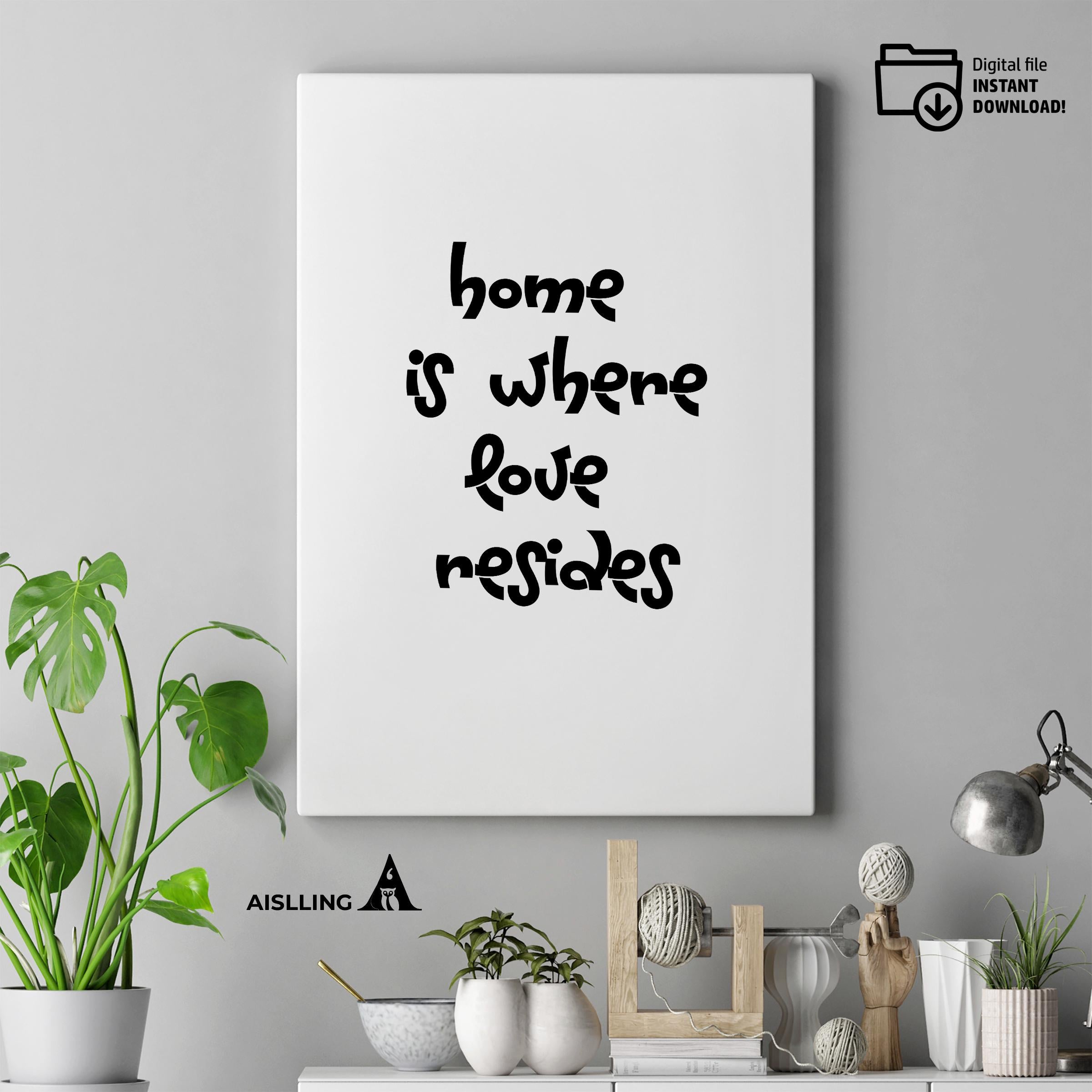 Digital Print — Home is Where Love Resides Printable Wall Art, Family Quote Decor, Modern Print, Digital Do... | Aislling printable