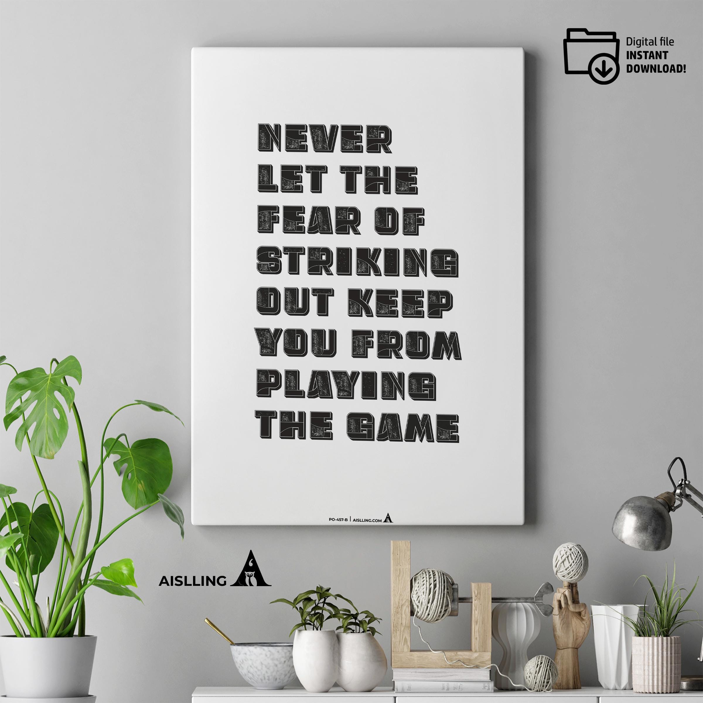 Aislling — Quotes Digital Printable Wall Art Inspirational Poster Never Let the Fear of Striking out Keep y... | Aislling printable