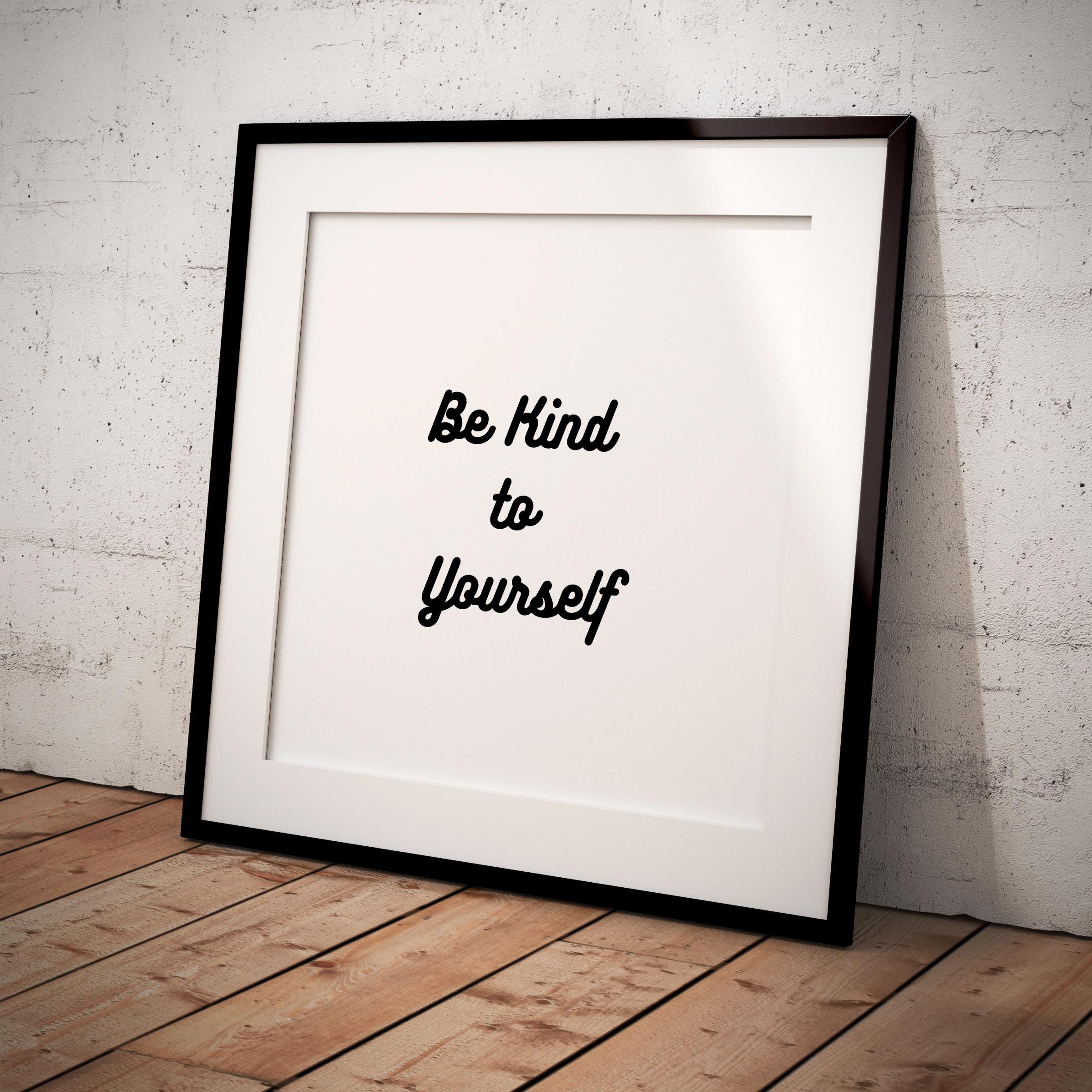 Aislling — Be Kind To Yourself Print: Inspirational Home Office Decor (Digital Download) | Mindfulness printable