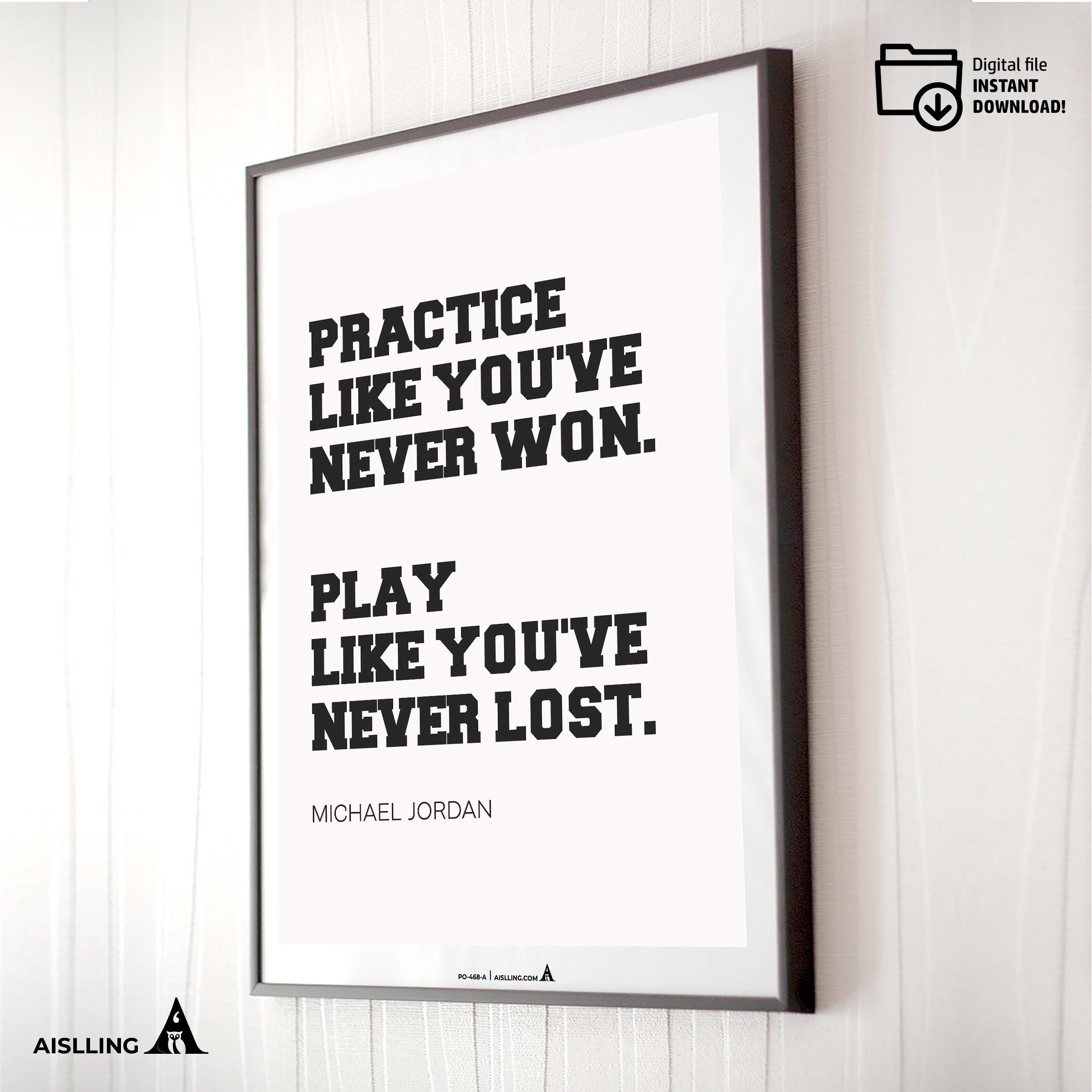 Aislling — Motivational Quotes, practice Like you've never won, Michael Jordan, NBA Sports, Printable NBA P... | Aislling printable
