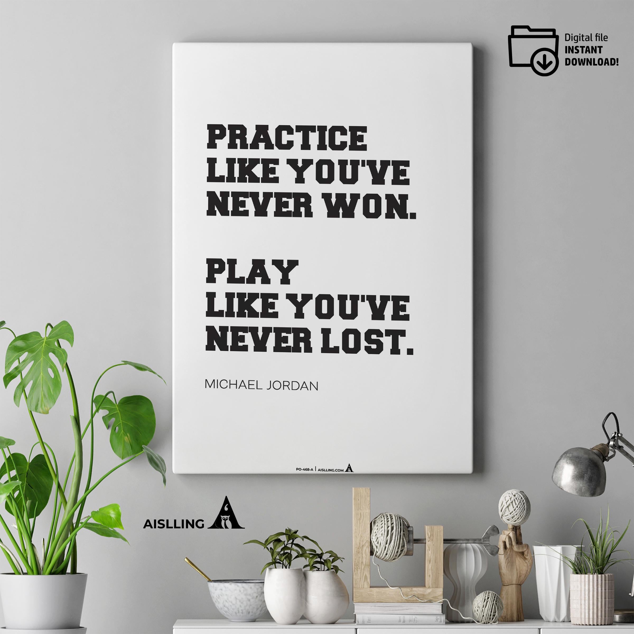 Aislling — Motivational Quotes, practice Like you've never won, Michael Jordan, NBA Sports, Printable NBA P... | Aislling printable
