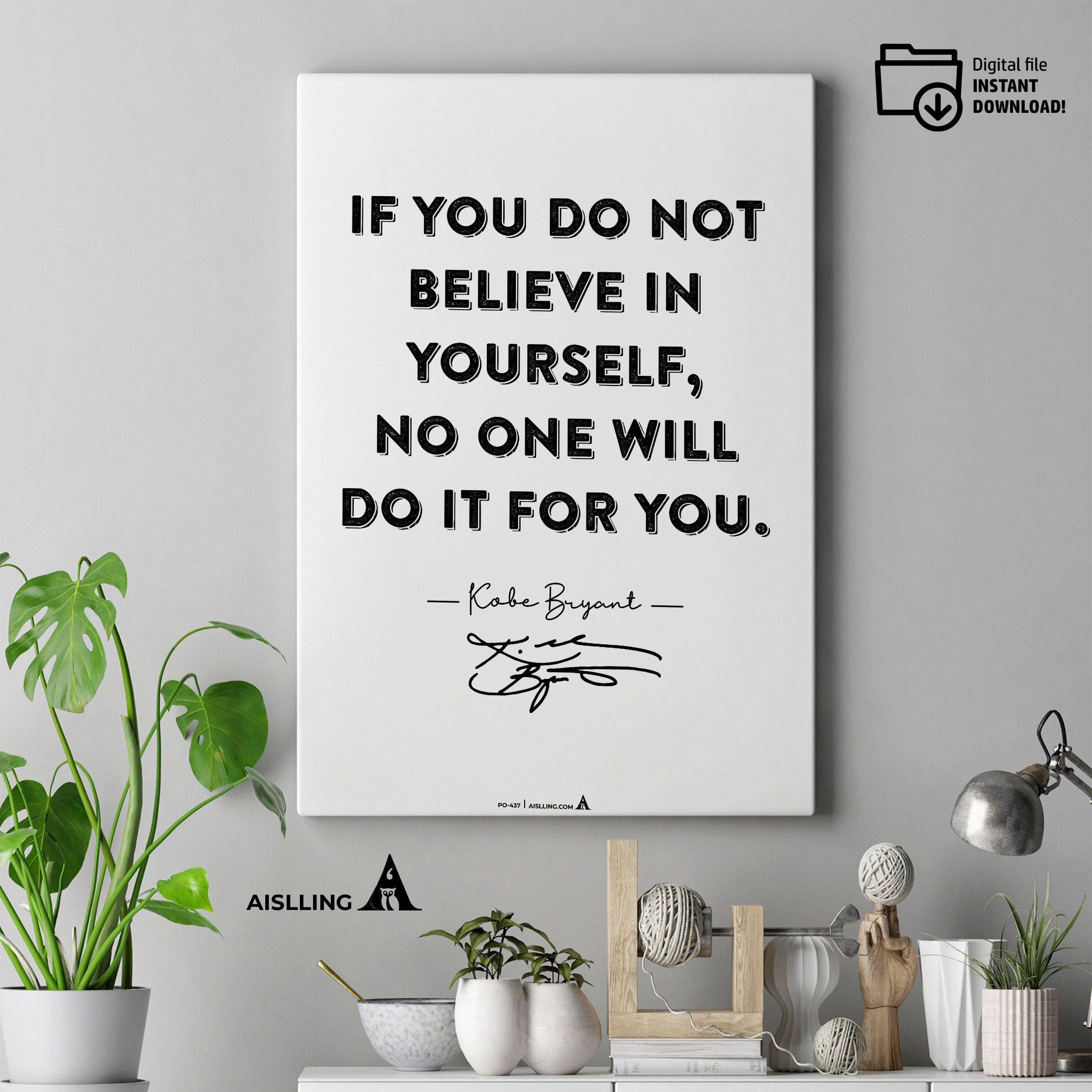 Aislling — Kobe Bryant Mamba Mentality Quotes, If You Do Not Believe in Yourself No One Will Do It for You,... | Aislling printable