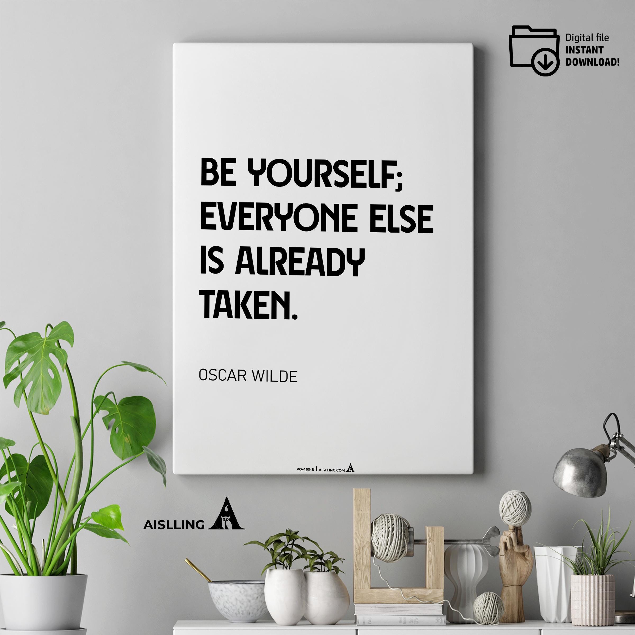 Aislling — Be yourself everyone else is already taken, Oscar Wilde Quote Poster Printable Motivational Art,... | Aislling printable