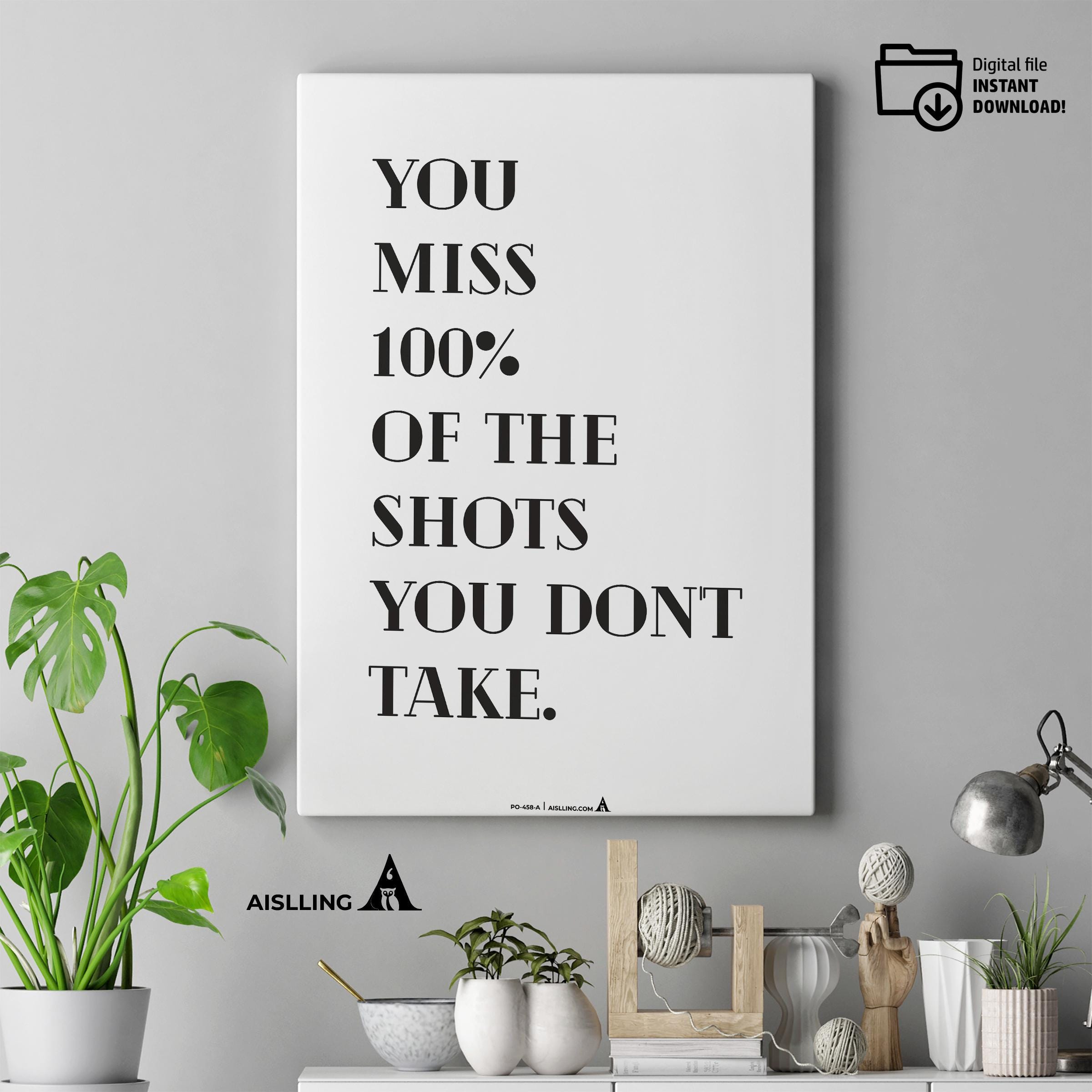 Aislling — Motivational Wall Art, ‘You Miss 100% of the Shots You Don’t Take’ Inspirational Quote Print, Of... | Aislling printable