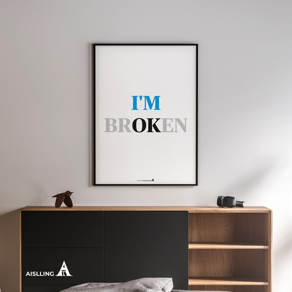 Aislling — I am OK 'broken, Quote Poster Printable Inspirational Quote Poster Motivational Art Famous Quotes | Aislling printable