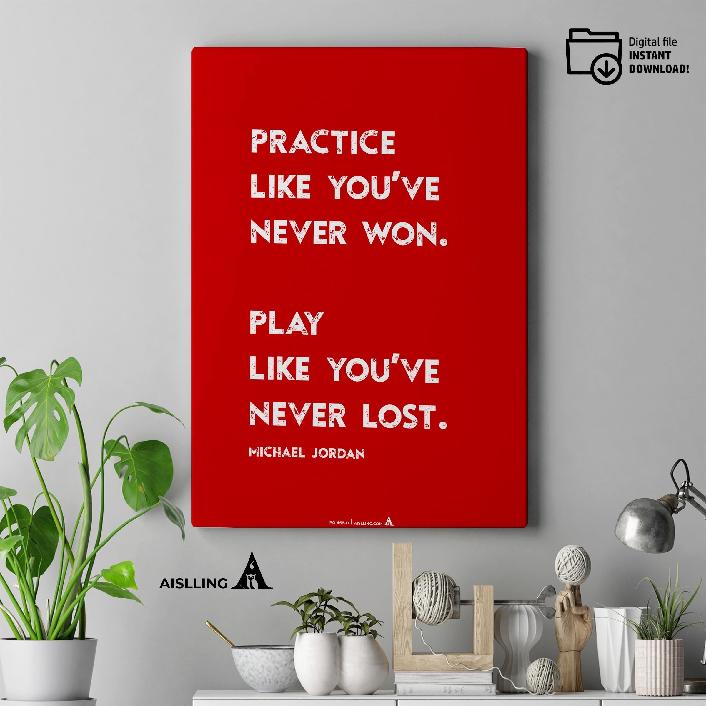 Aislling — Motivational Quotes, practice Like you've never won, Michael Jordan, NBA Sports, Printable NBA P... | Aislling printable