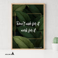 Aislling — dont wish for it, work for it, Quote Poster Printables, Inspirational Quote Poster, Motivational... | Aislling printable
