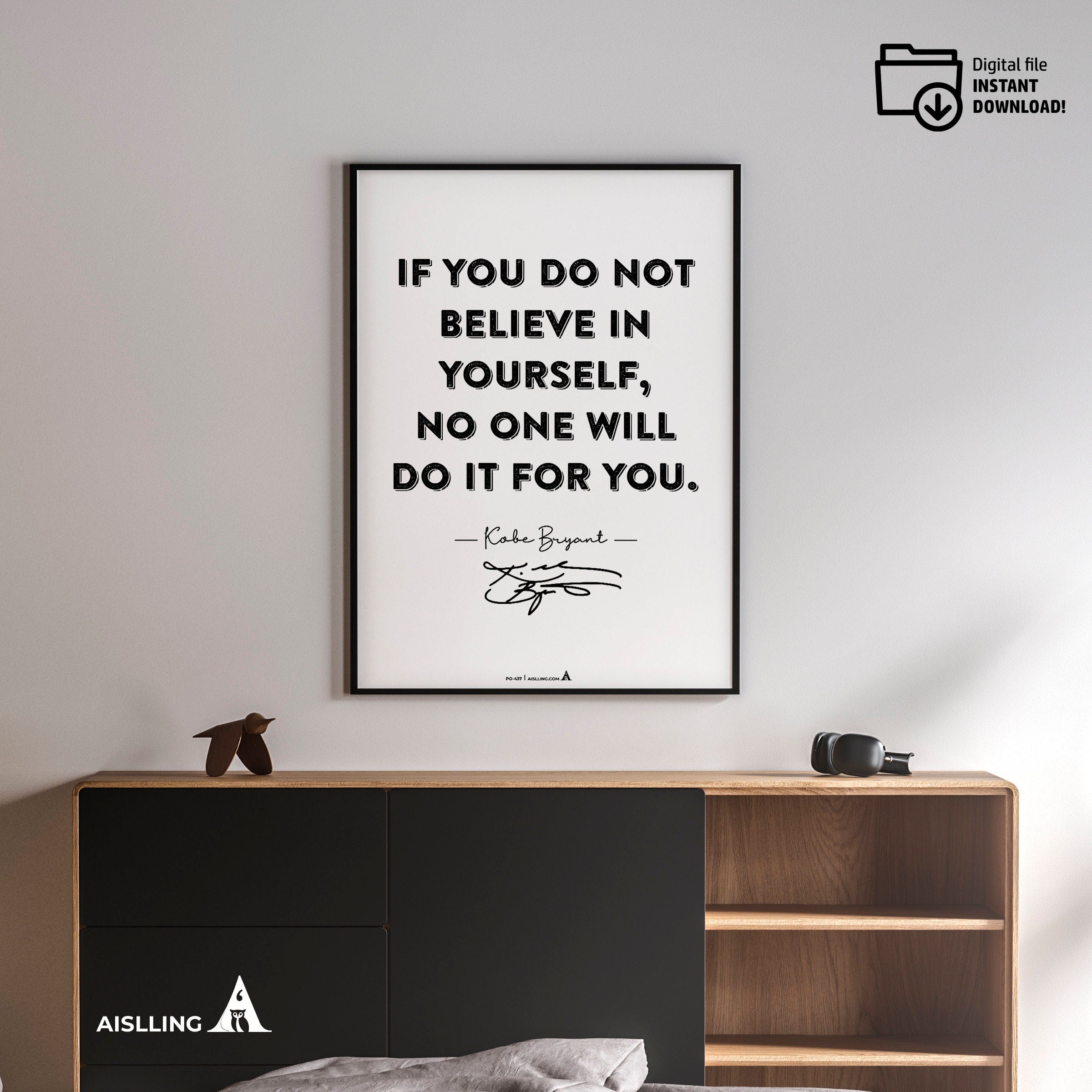 Aislling — Kobe Bryant Mamba Mentality Quotes, If You Do Not Believe in Yourself No One Will Do It for You,... | Aislling printable