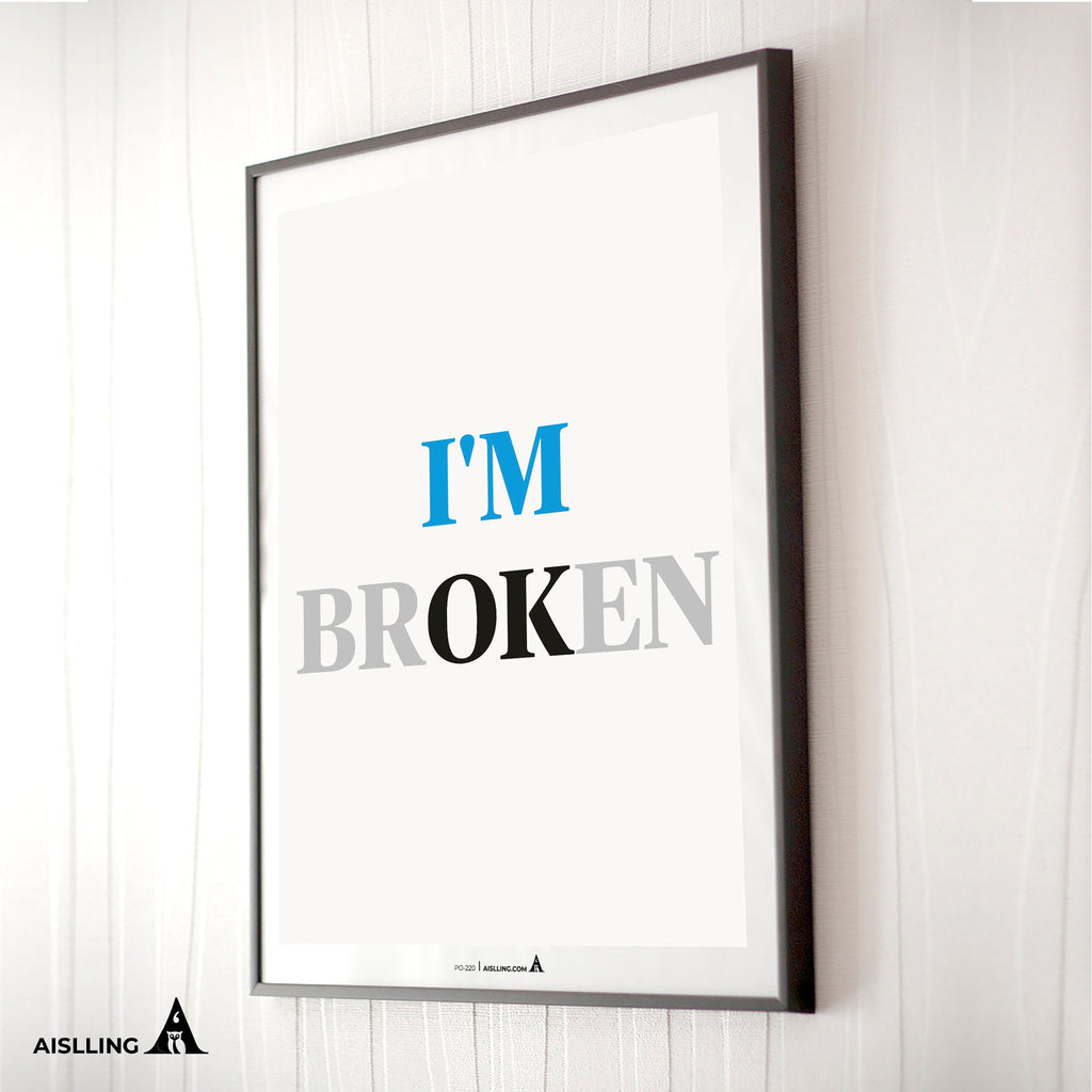 Aislling — I am OK 'broken, Quote Poster Printable Inspirational Quote Poster Motivational Art Famous Quotes | Aislling printable