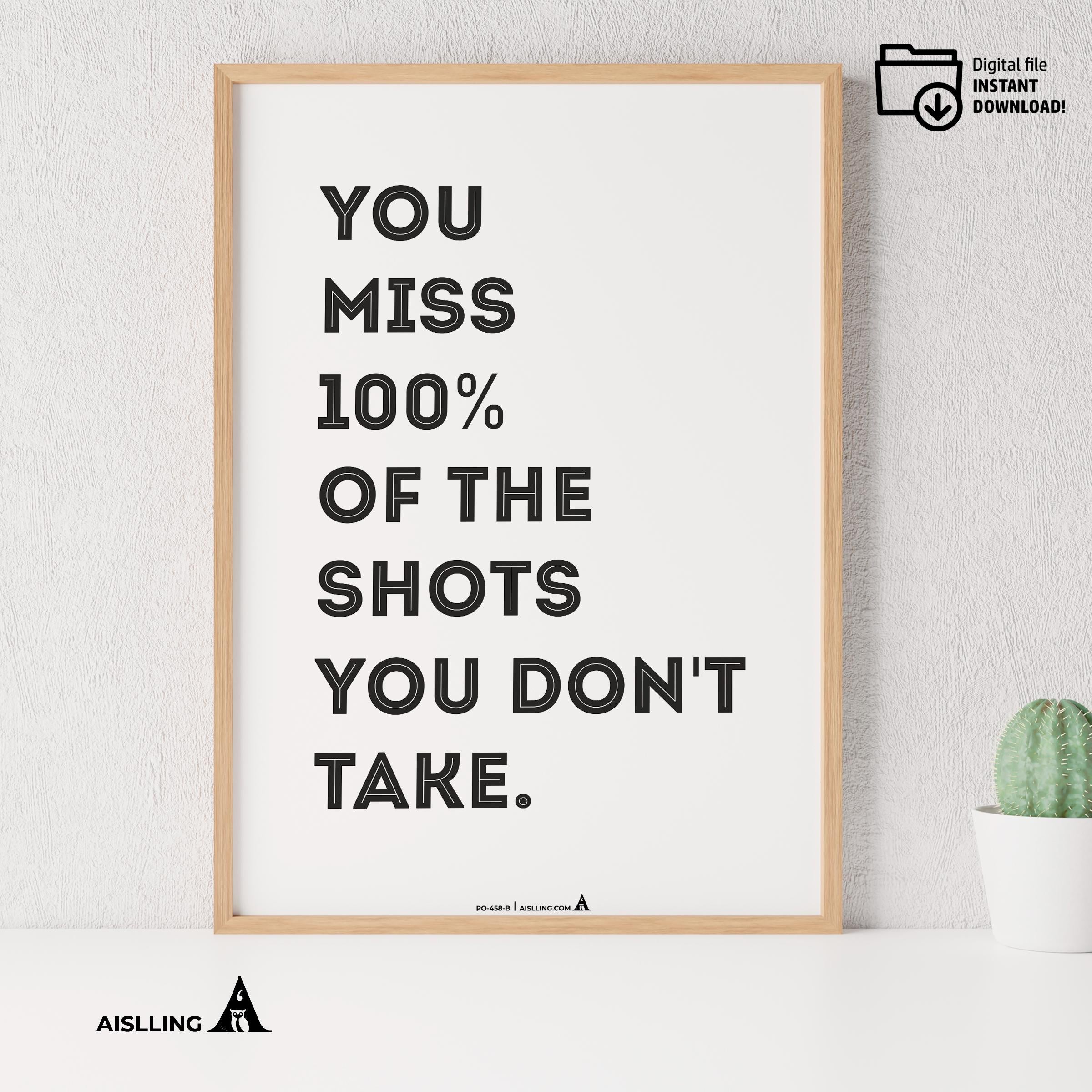 Aislling — You Miss 100% of the Shots You Don’t Take’ Inspirational Quote Print, Office Decor, Gift for Ent... | Aislling printable