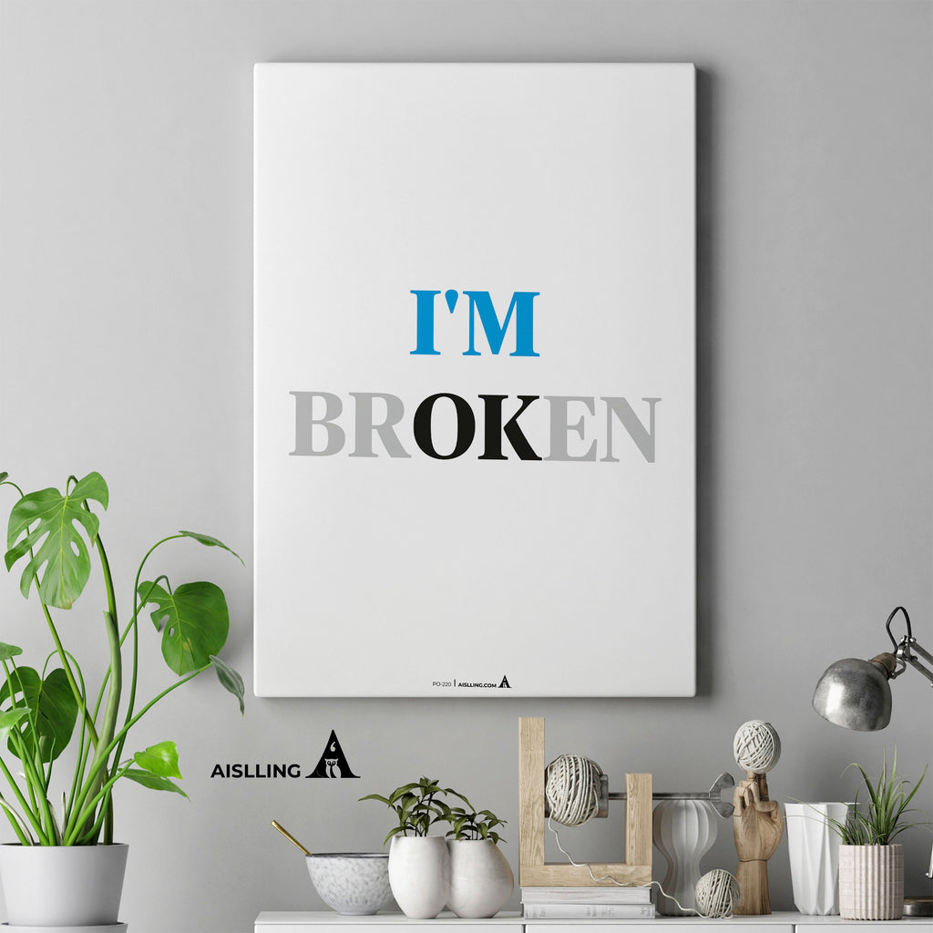 Aislling — I am OK 'broken, Quote Poster Printable Inspirational Quote Poster Motivational Art Famous Quotes | Aislling printable