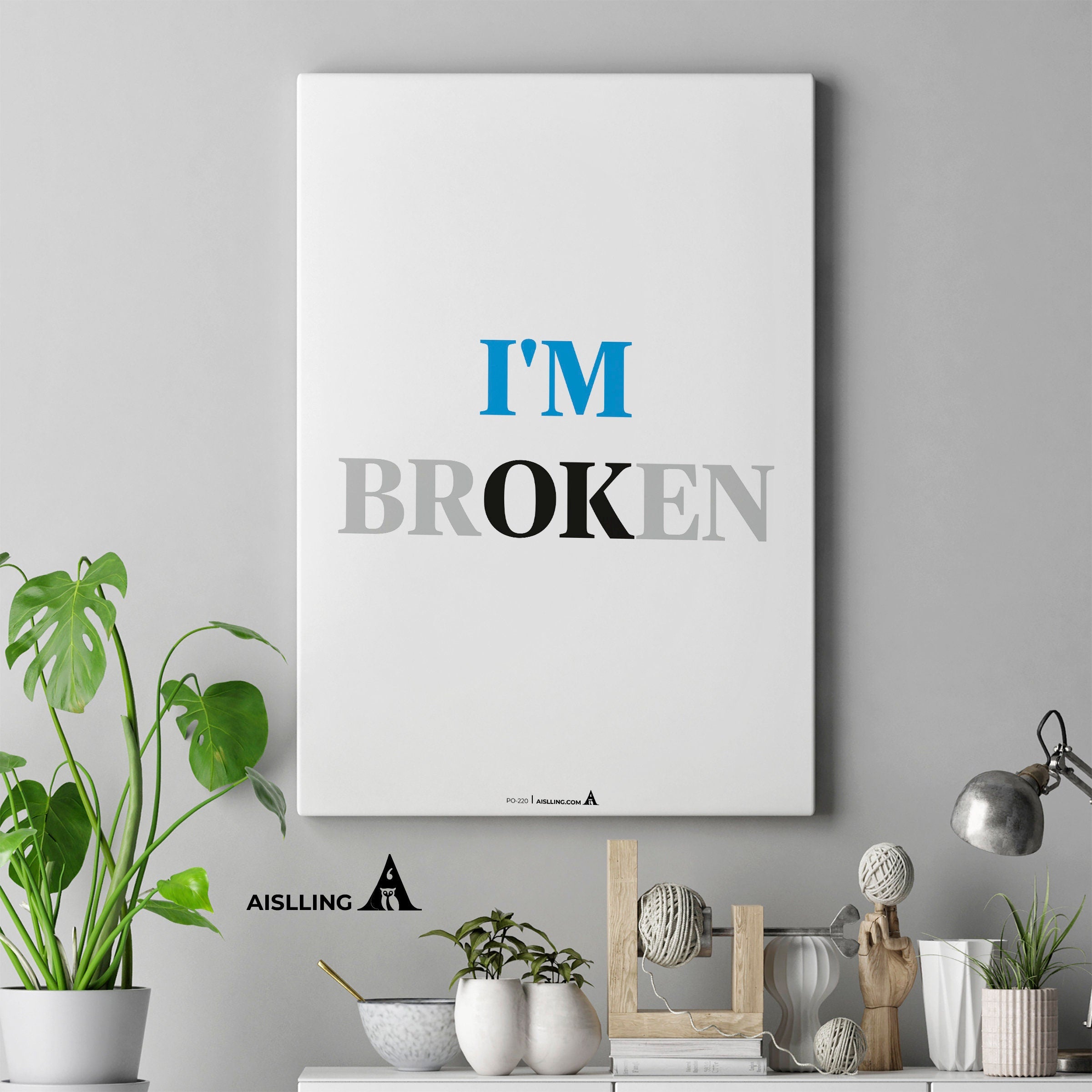 Aislling — I am OK 'broken, Quote Poster Printable Inspirational Quote Poster Motivational Art Famous Quotes | Aislling printable