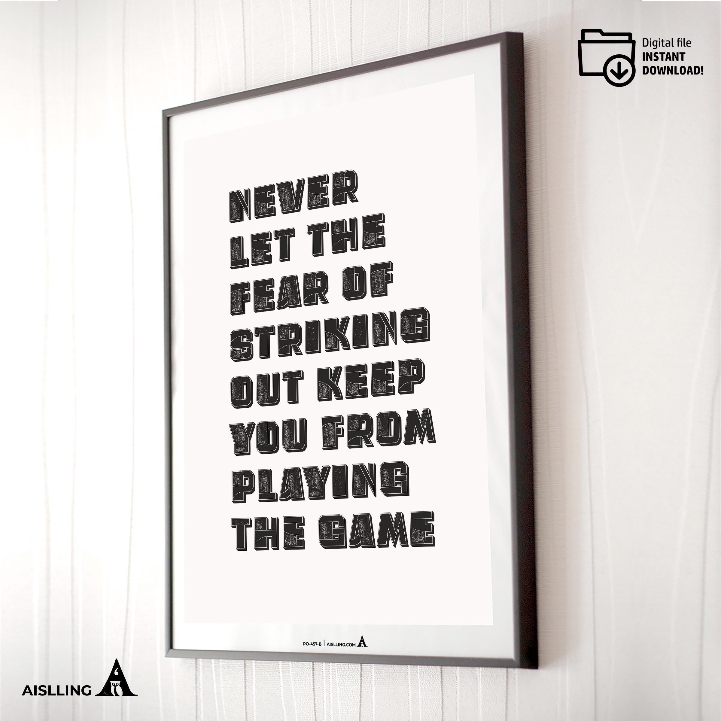Aislling — Quotes Digital Printable Wall Art Inspirational Poster Never Let the Fear of Striking out Keep y... | Aislling printable