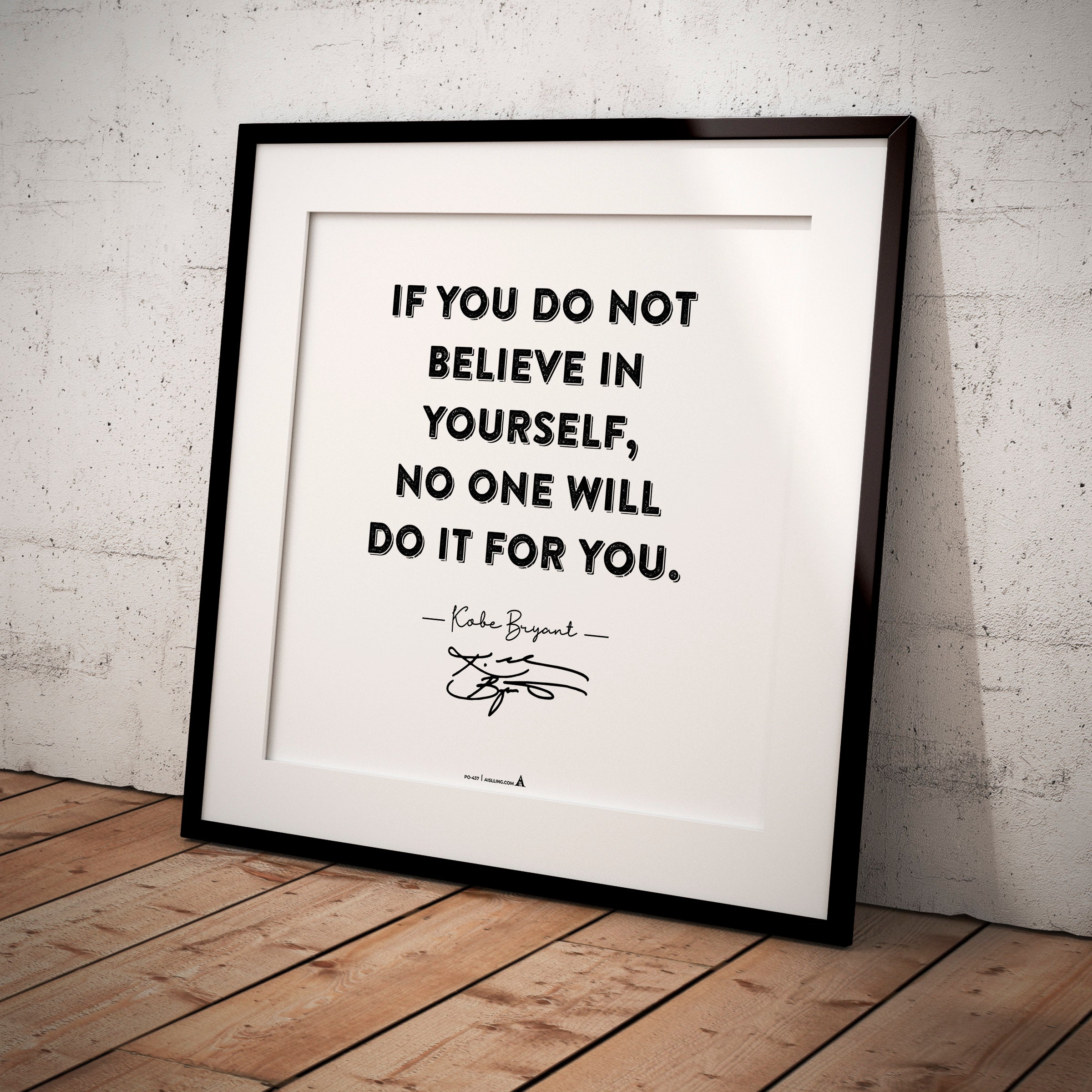 Aislling — Kobe Bryant Mamba Mentality Quotes, If You Do Not Believe in Yourself No One Will Do It for You,... | Aislling printable