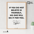 Aislling — Kobe Bryant Mamba Mentality Quotes, If You Do Not Believe in Yourself No One Will Do It for You,... | Aislling printable