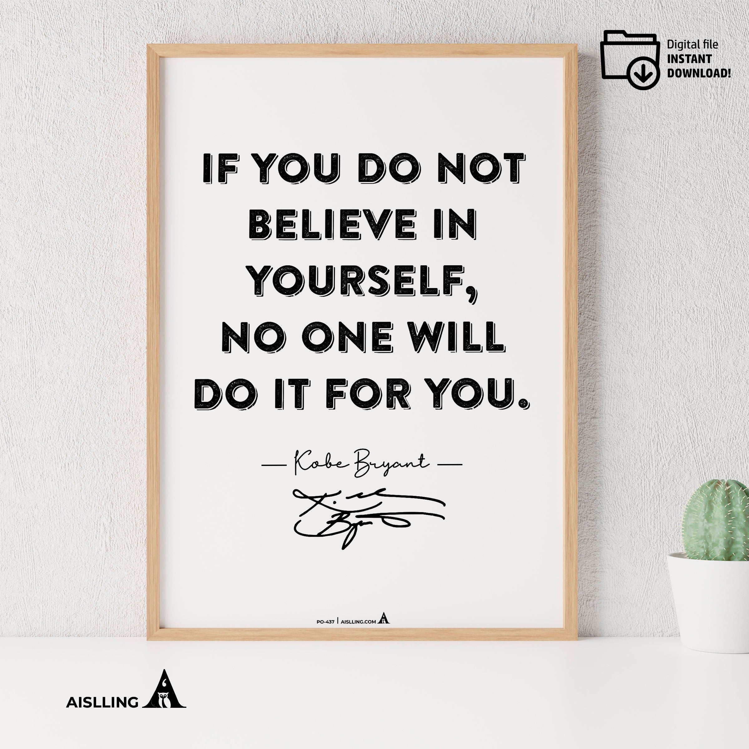 Aislling — Kobe Bryant Mamba Mentality Quotes, If You Do Not Believe in Yourself No One Will Do It for You,... | Aislling printable
