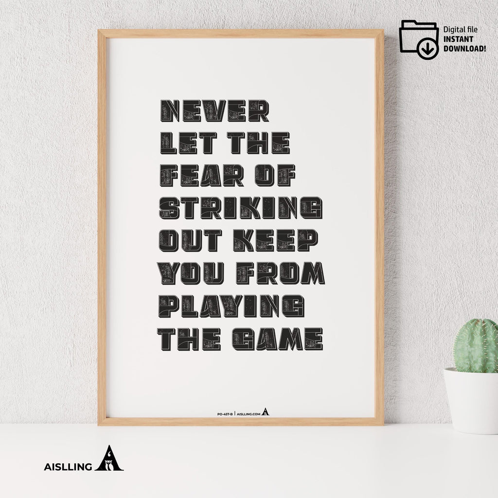 Aislling — Quotes Digital Printable Wall Art Inspirational Poster Never Let the Fear of Striking out Keep y... | Aislling printable