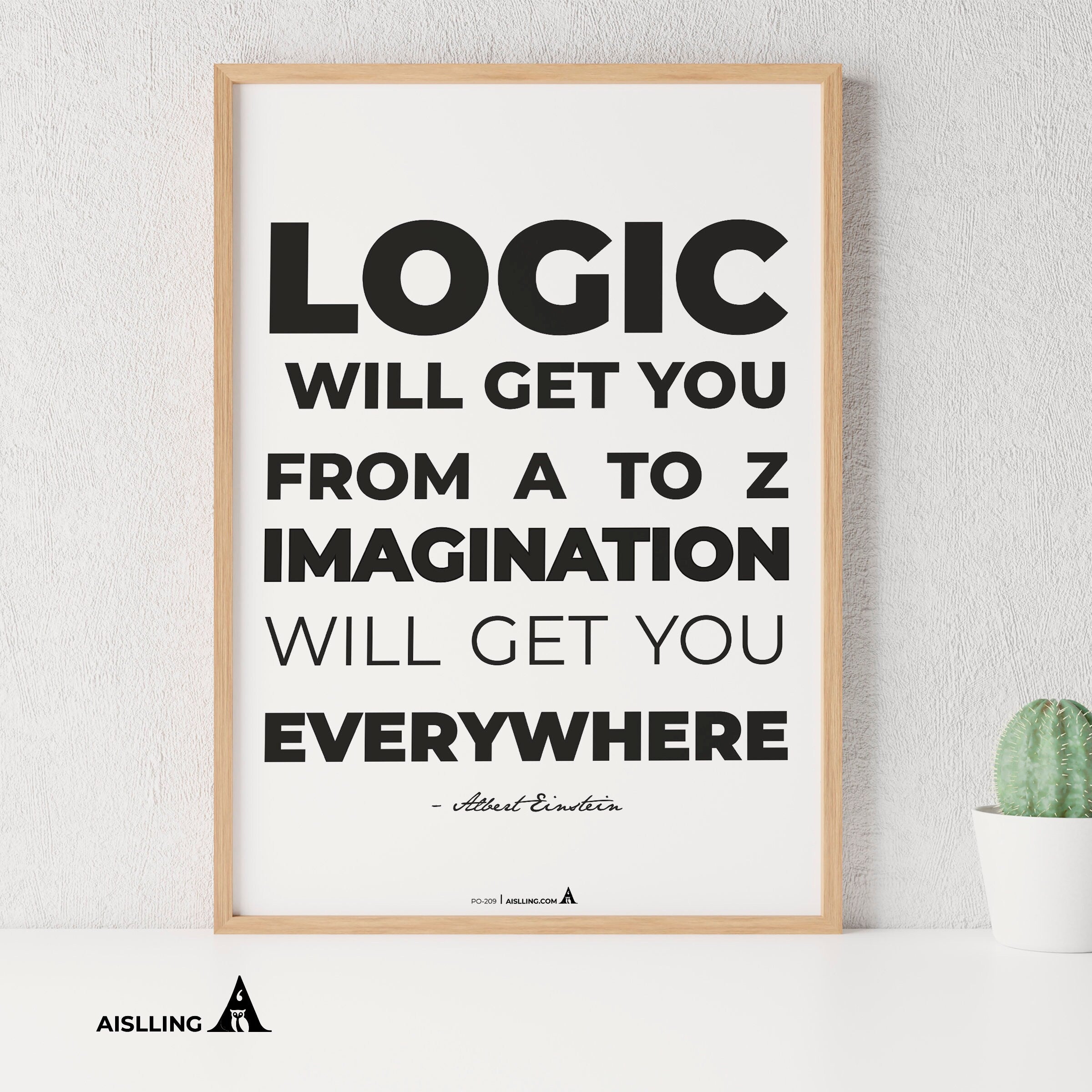 Aislling — Logic will get you from Quote Poster Printables Inspirational Quote Poster Motivational Art Famo... | Aislling printable