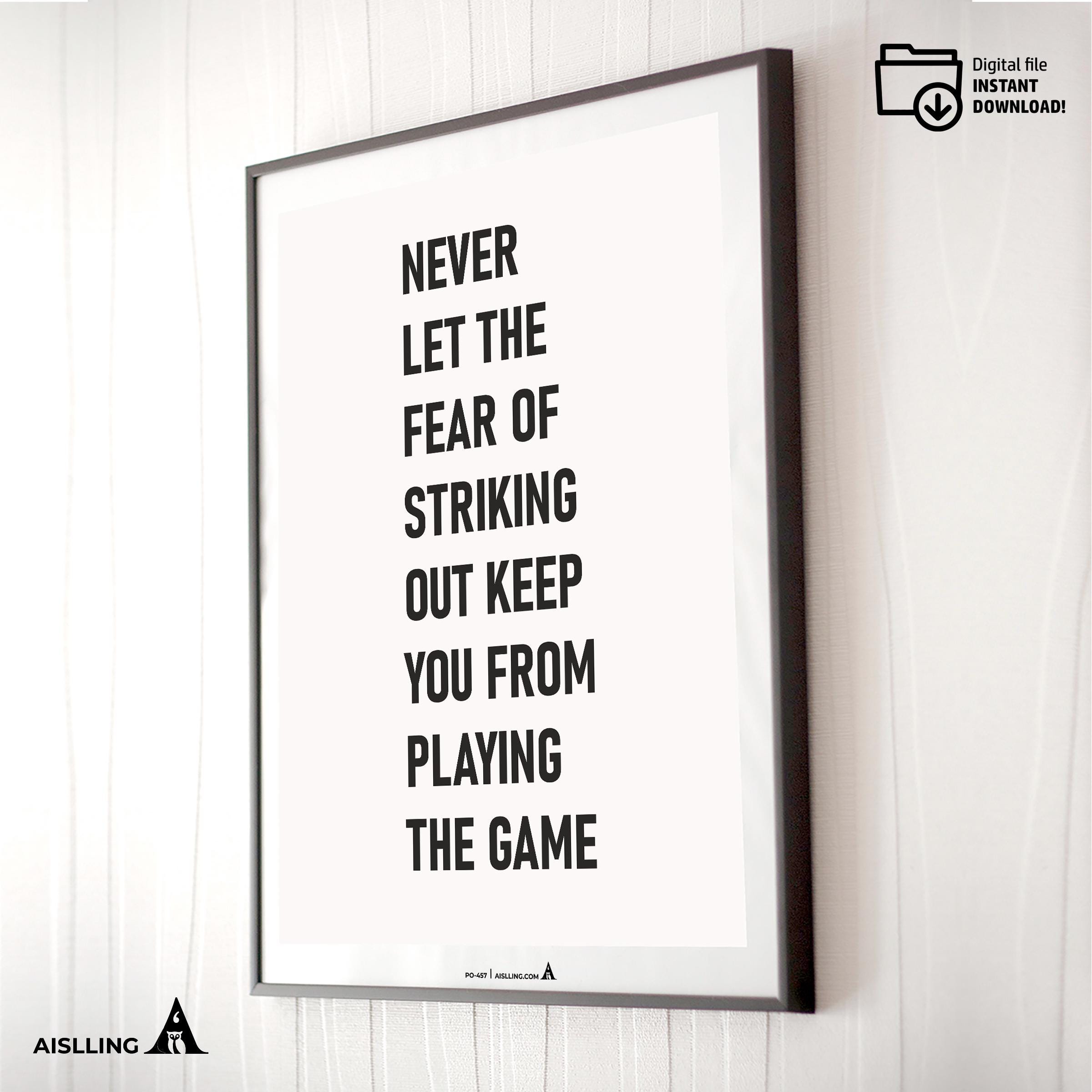 Aislling — Quotes Digital Printable Wall Art Inspirational Poster Never Let the Fear of Striking out Keep y... | Aislling printable