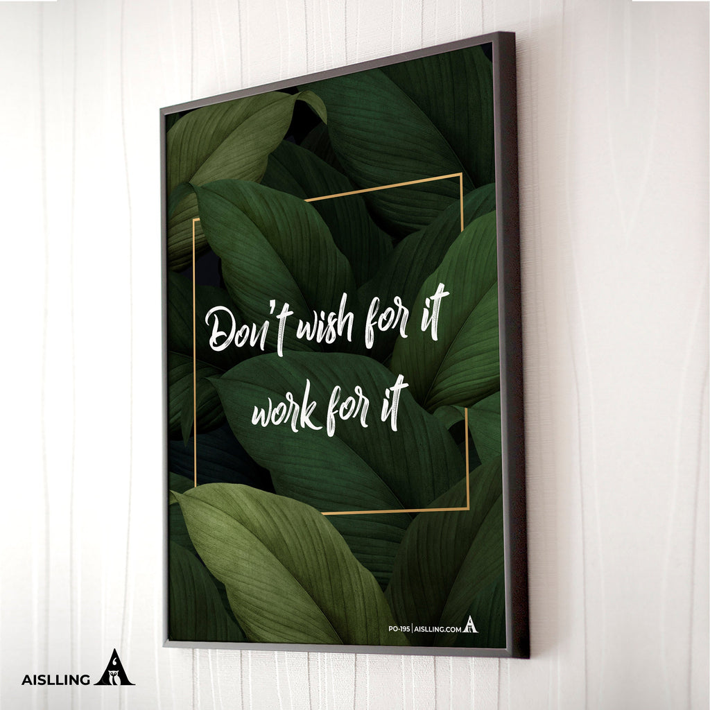 Aislling — dont wish for it, work for it, Quote Poster Printables, Inspirational Quote Poster, Motivational... | Aislling printable
