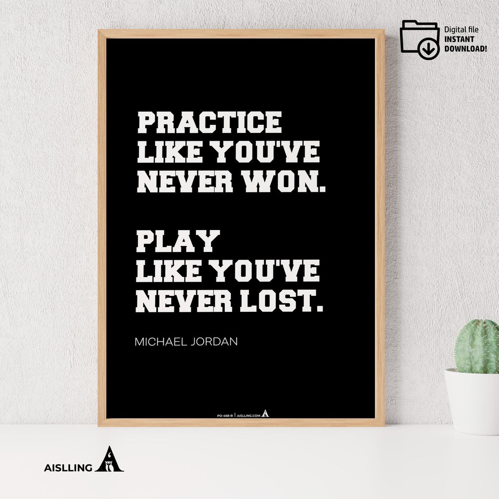 Aislling — Motivational Quotes, practice Like you've never won, Michael Jordan, NBA Sports, Printable NBA P... | Aislling printable