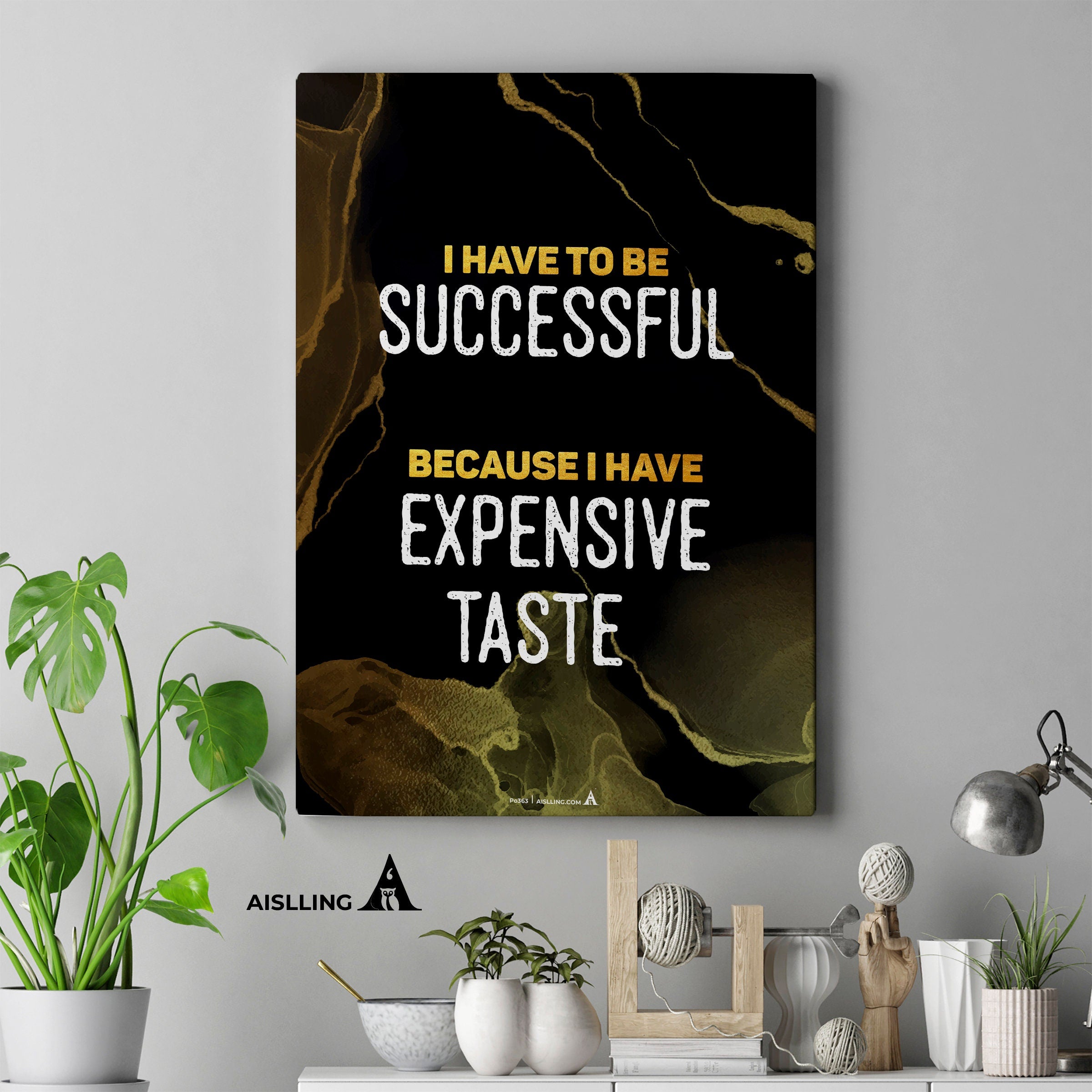 Aislling — I have to be successful because i have expensive taste, Quote, Printables, Inspirational Quote P... | Aislling printable